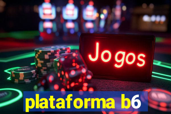 plataforma b6